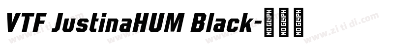 VTF JustinaHUM Black字体转换 VTF JustinaHUM Black字体转换
